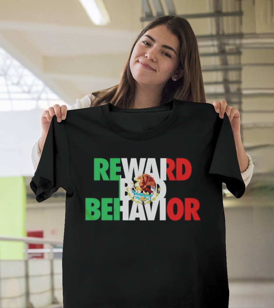 Reward Bad Behavior Mexico Flag T-Shirt