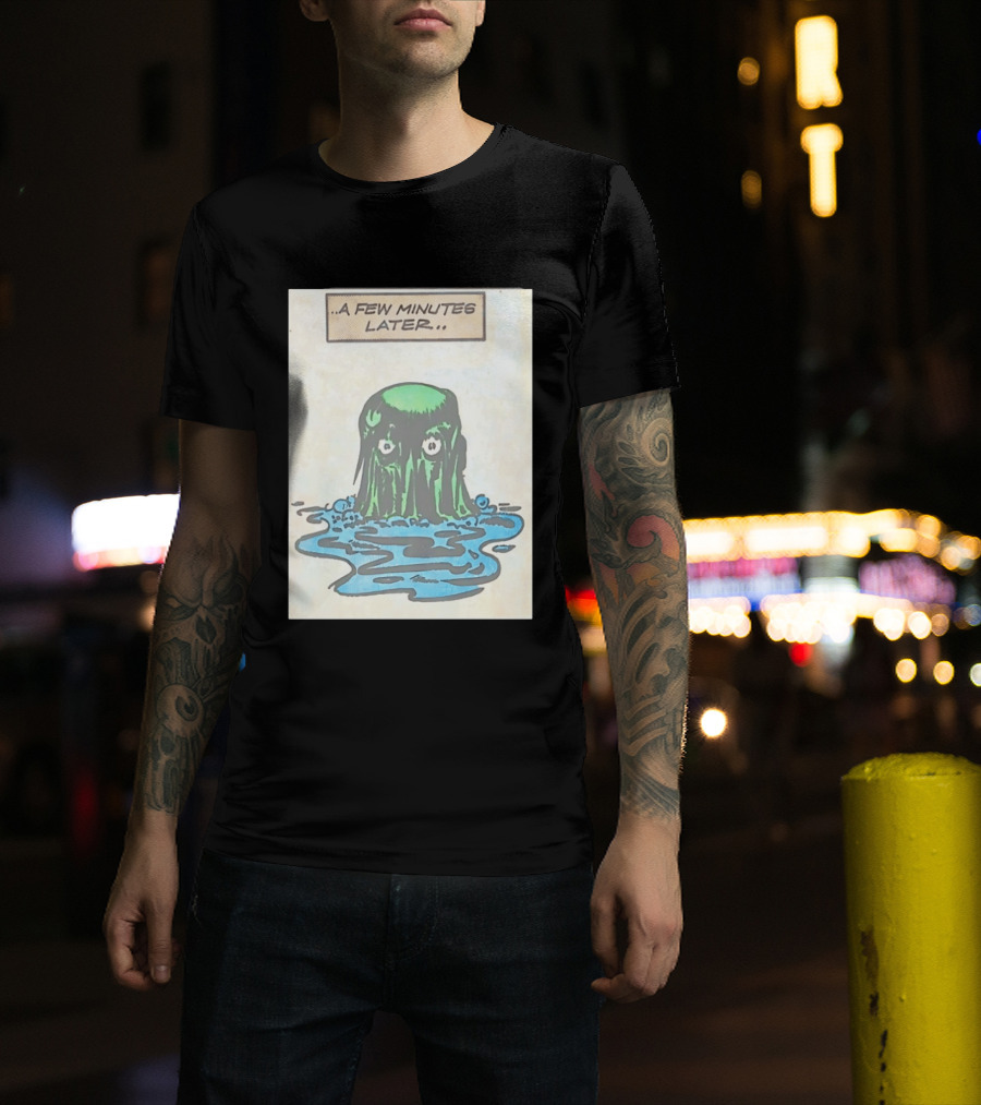 Tales From The Weird A Few Minutes Later Green Blob Monster T-Shirt