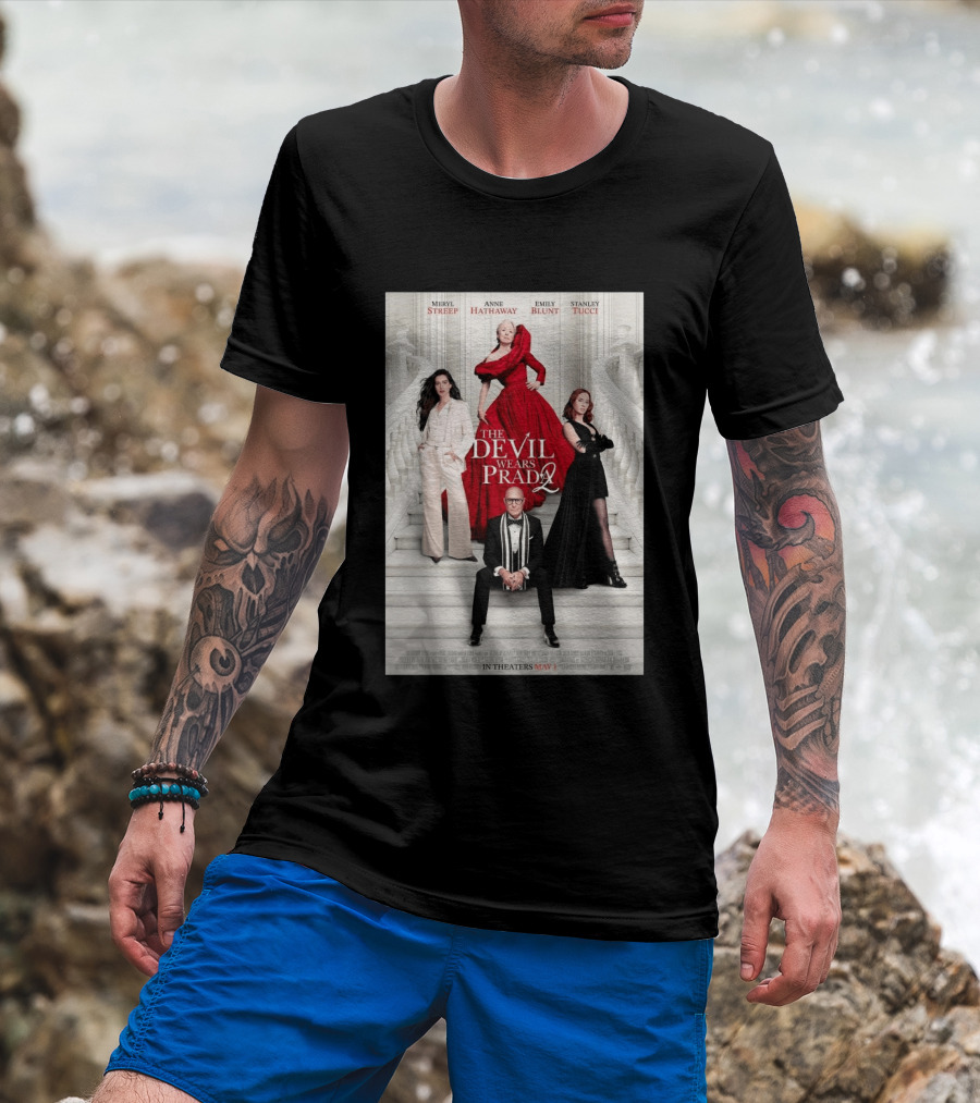 Meryl Streep Anne Hathaway Emily Blunt Stanley Tucci The Devil Wears Prada 2 In Theaters May 1 2026 T-Shirt