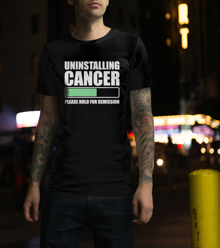 Uninstalling Cancer Please Hold For Remission Progress Bar T-Shirt