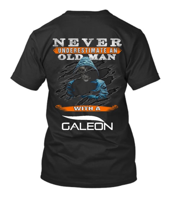 NEVER UNDERESTIMATE AN OLD MAN WITH A GALEON T-Shirt