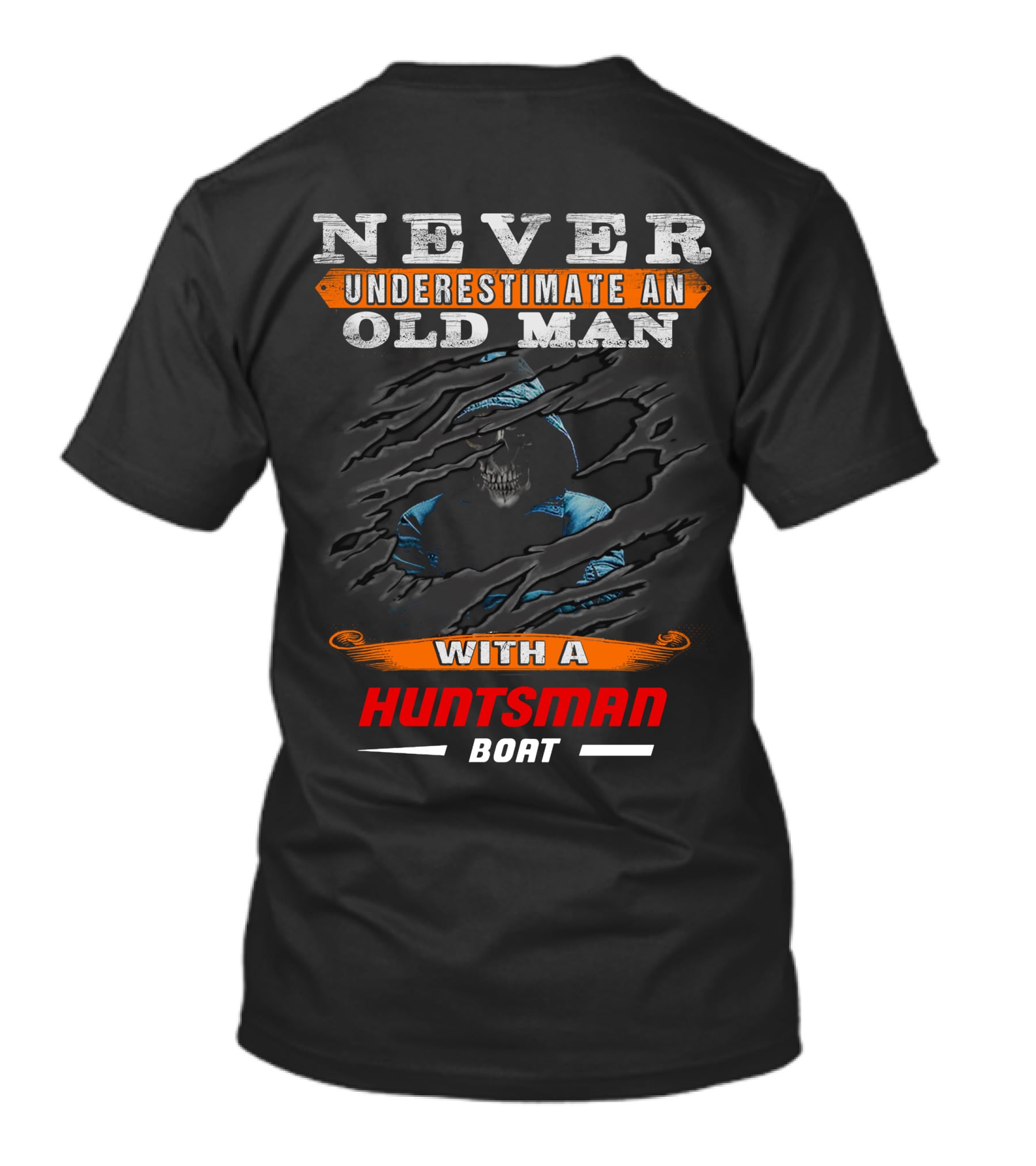 NEVER UNDERESTIMATE AN OLD MAN WITH A HUNTSMAN BOAT T-Shirt