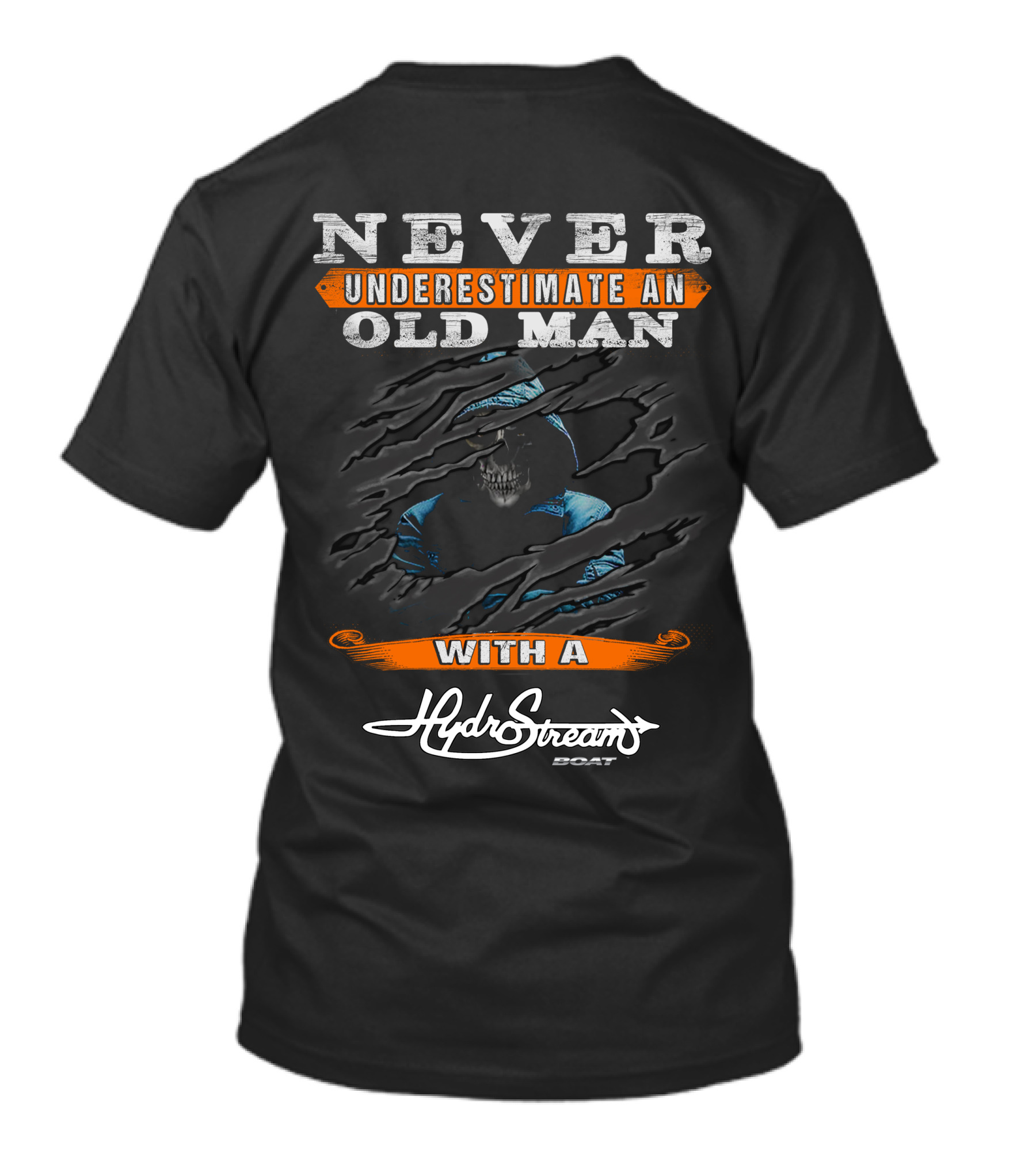 NEVER UNDERESTIMATE AN OLD MAN WITH A HYDROSTREAM BOAT T-Shirt