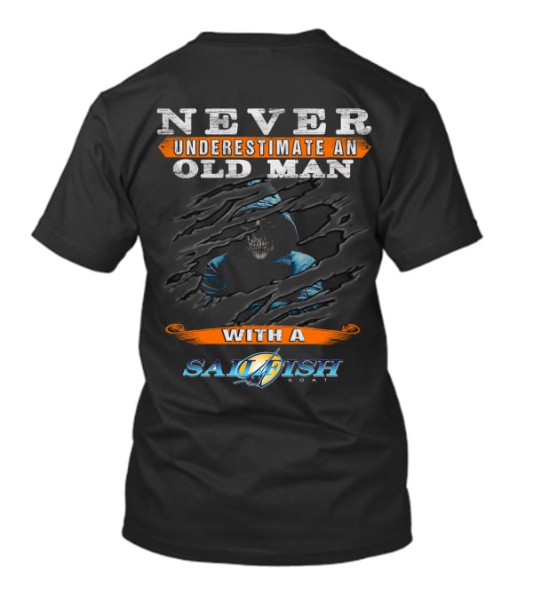 NEVER UNDERESTIMATE AN OLD MAN WITH A SAILFISH BOAT T-Shirt