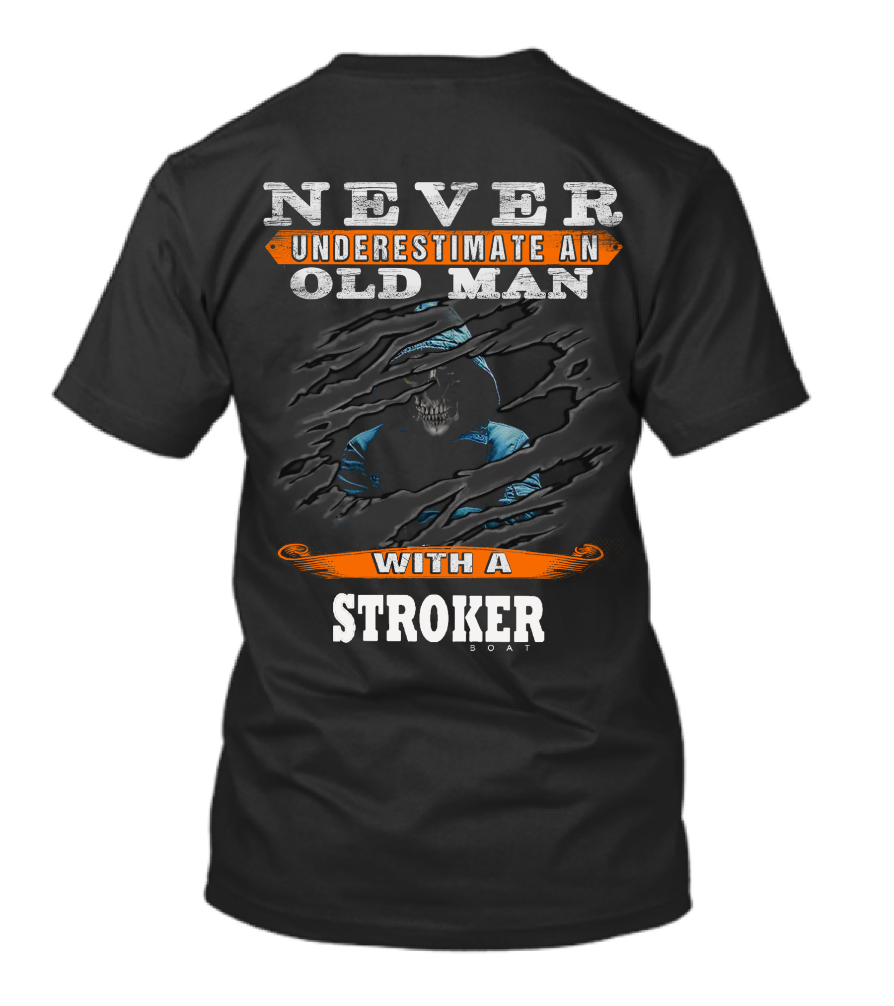 Never Underestimate An Old Man With A Stroker Boat T-Shirt