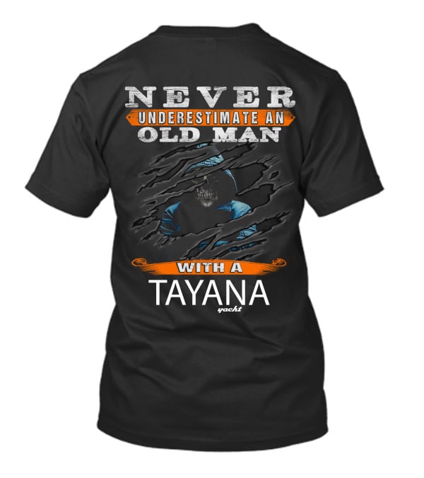 NEVER UNDERESTIMATE AN OLD MAN WITH A TAYANA YACHT T-Shirt