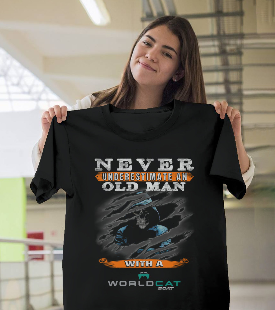 NEVER UNDERESTIMATE AN OLD MAN WITH A WORLD CAT BOAT T-Shirt