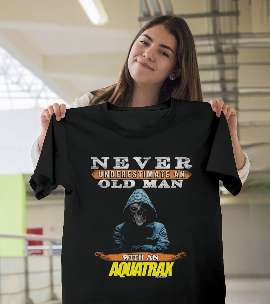 NEVER UNDERESTIMATE AN OLD MAN WITH AN AQUATRAX GOAT T-Shirt
