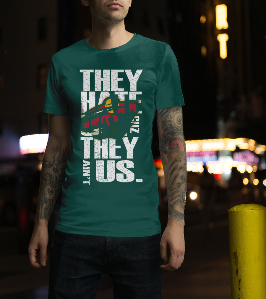They Hate Us They Ain't Us Minnesota Wild T-Shirt
