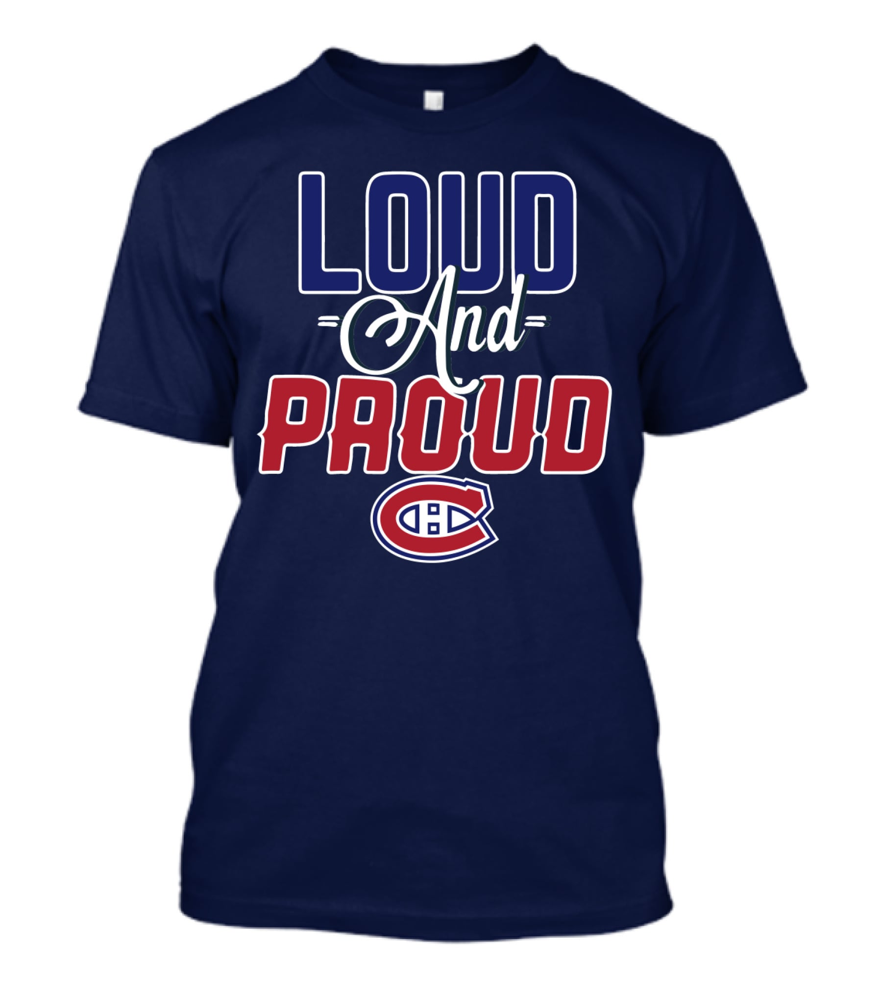 Montreal Canadiens Loud And Proud T-Shirt