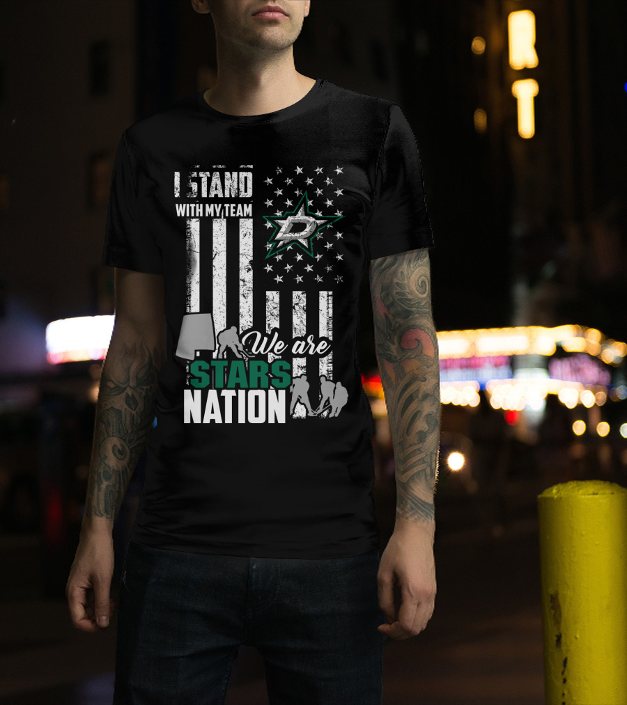 I Stand With My Team We Are Dallas Stars Nation T-Shirt