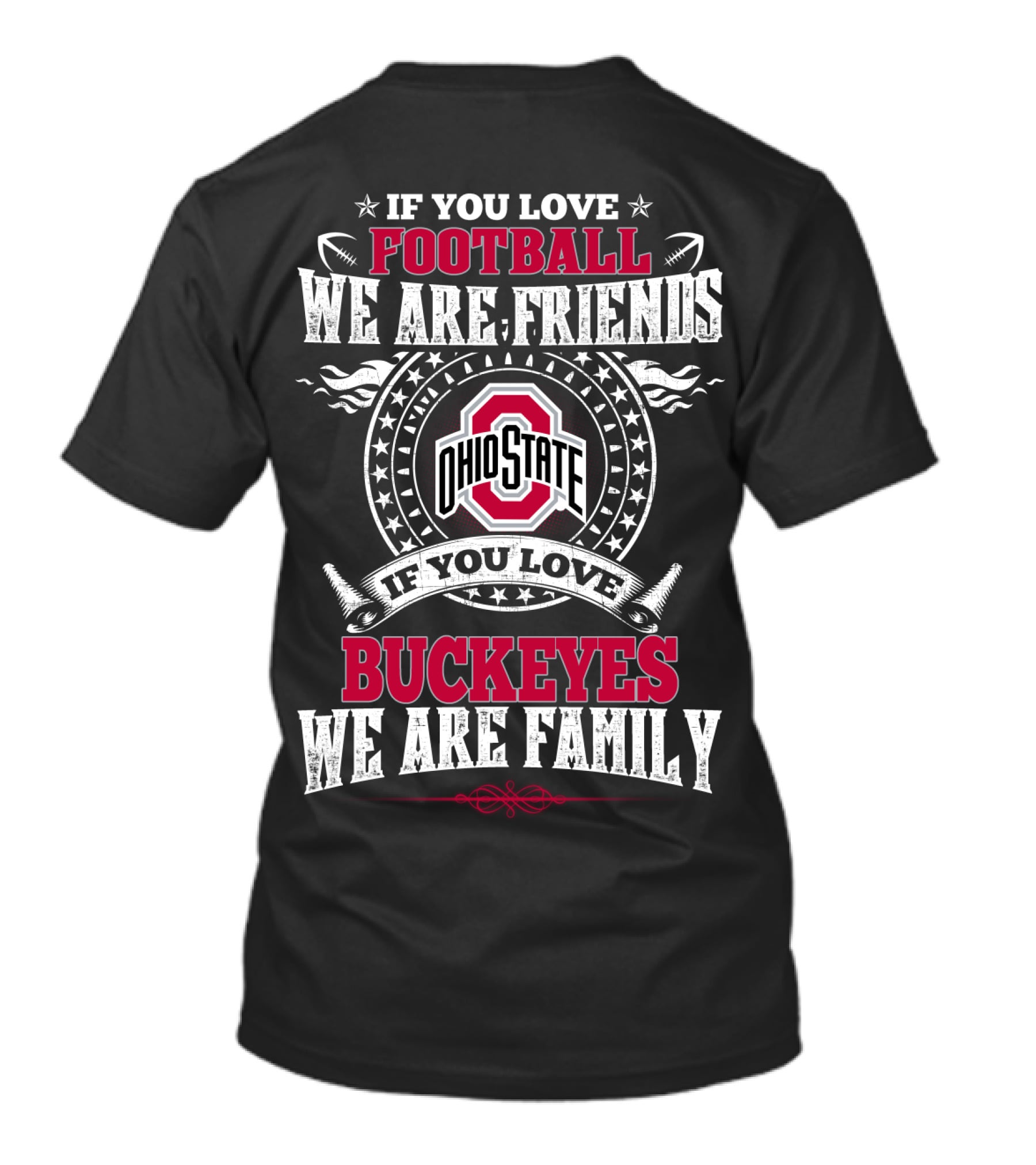 If You Love Ohio State Football We Are Friends Buckeyes Family T-Shirt