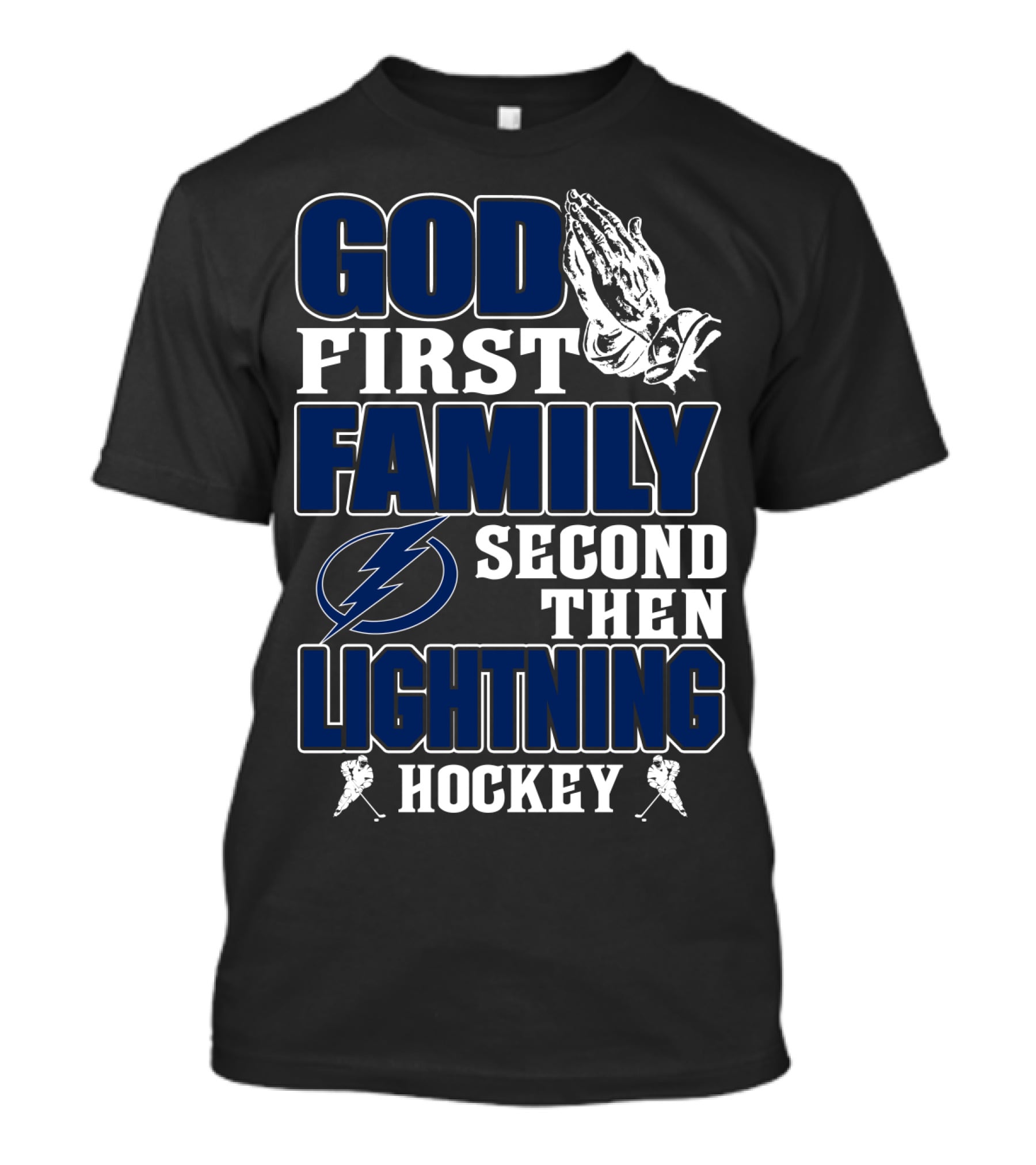 God First Family Second Then Lightning Hockey Tampa Bay Lightning T-Shirt