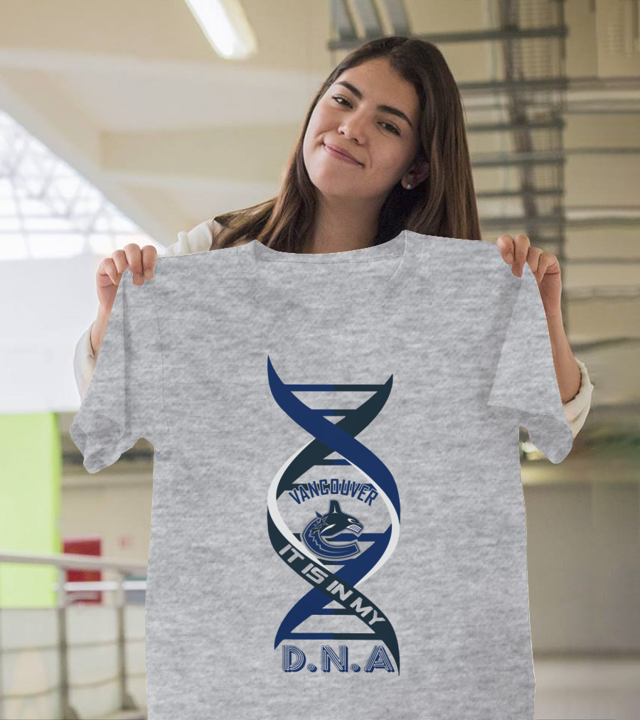 Vancouver Canucks It Is In My DNA. T-Shirt