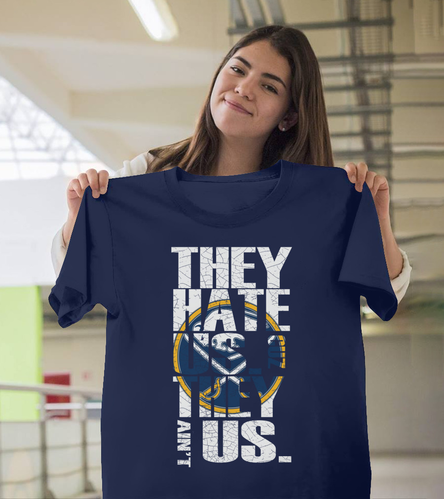 They Hate Us Buffalo Sabres T-Shirt