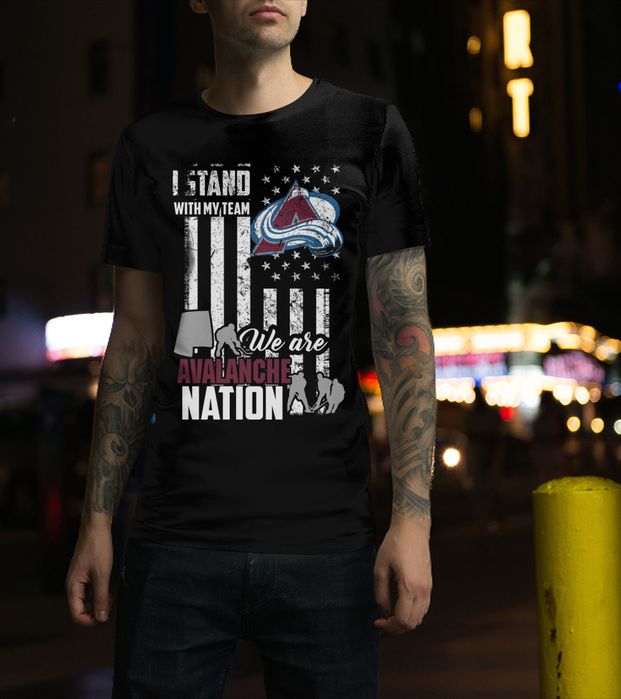 I Stand With My Team We Are Avalanche Nation Colorado Avalanche T-Shirt
