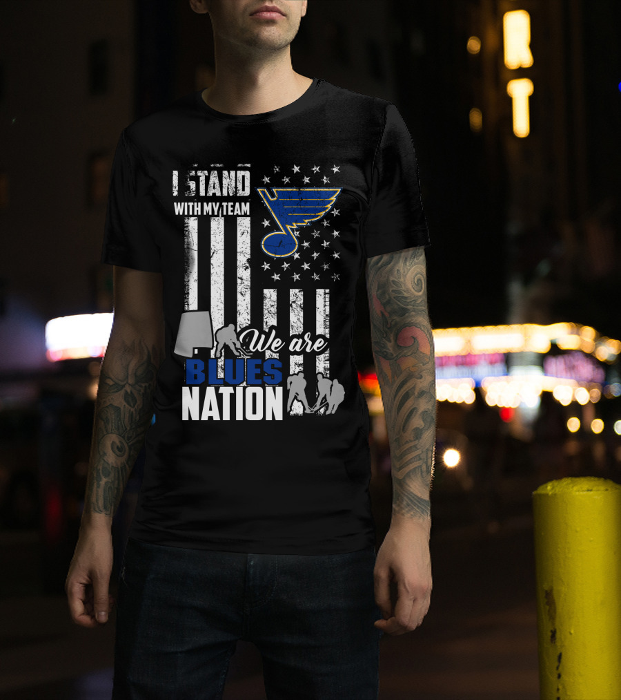 I Stand With My Team We Are St. Louis Blues Nation T-Shirt