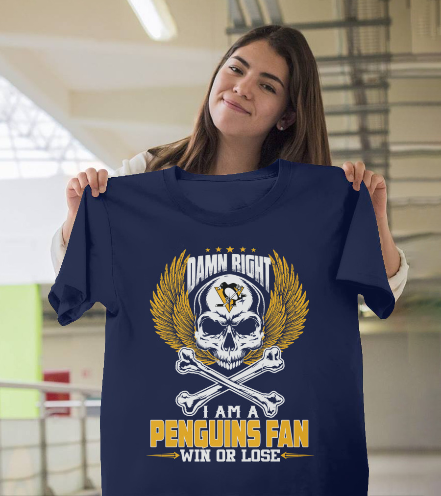 Damn Right I Am A Pittsburgh Penguins Fan Win Or Lose T-Shirt