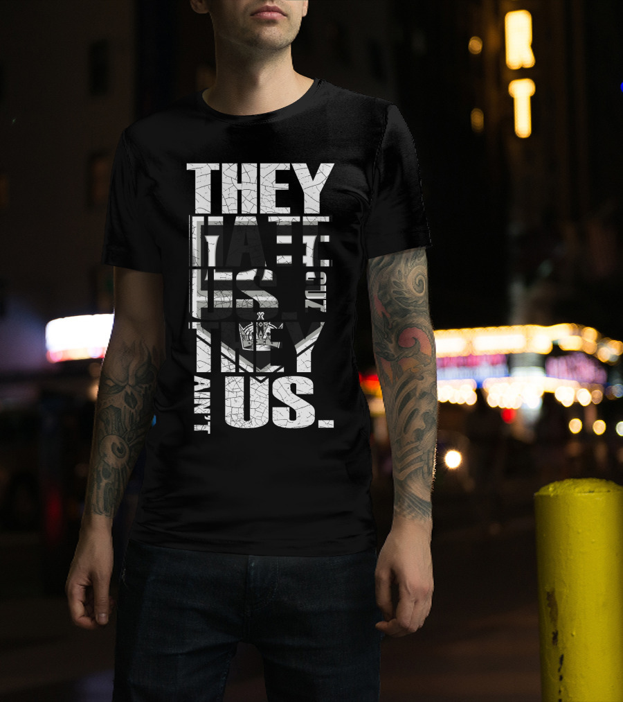 They Hate Us Los Angeles Kings They Ain't Us T-Shirt