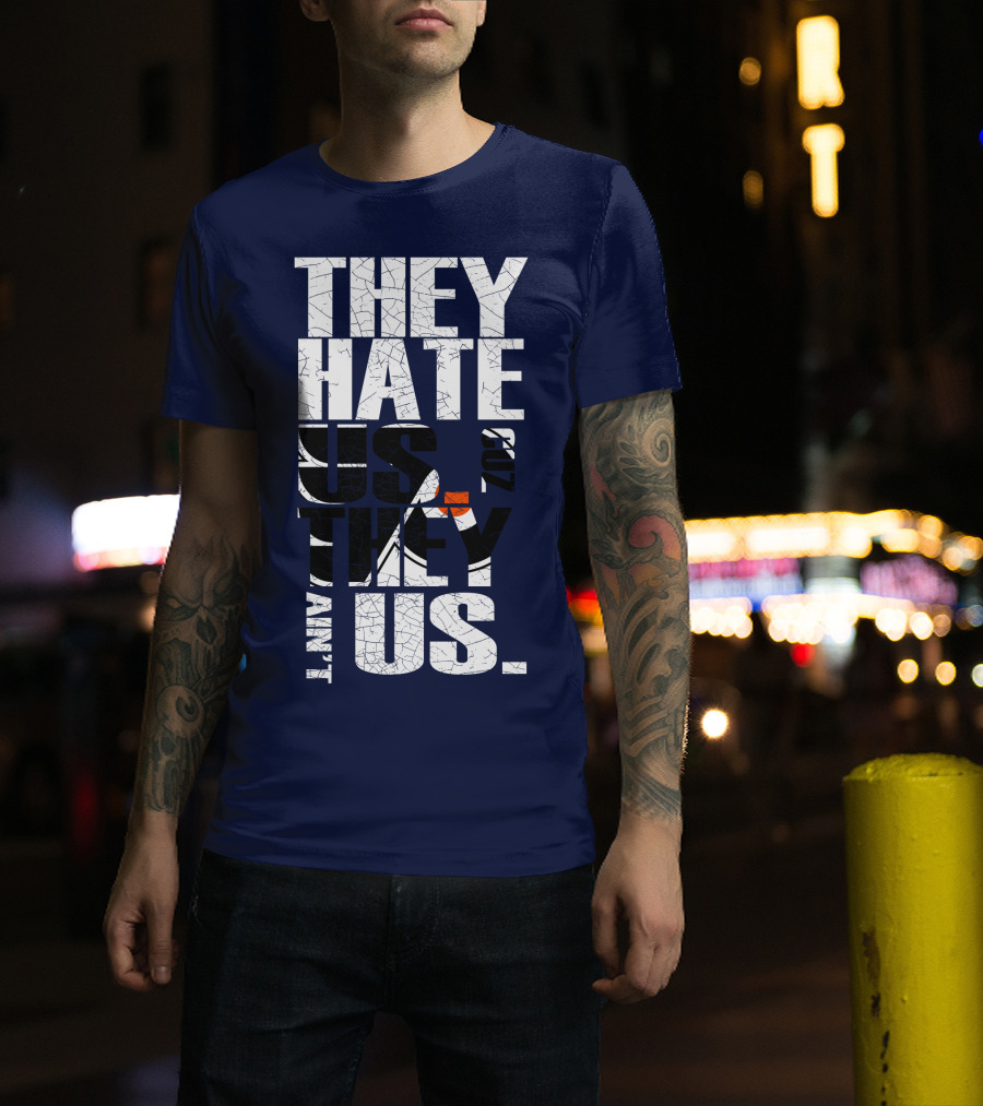 They Hate Us Cause They Ain't Us Philadelphia Flyers T-Shirt