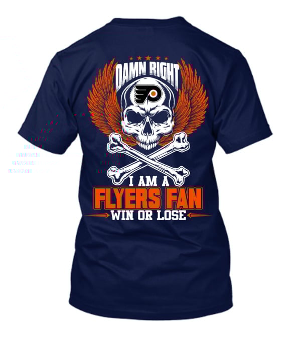 Philadelphia Flyers Damn Right I Am A Flyers Fan Win Or Lose T-Shirt