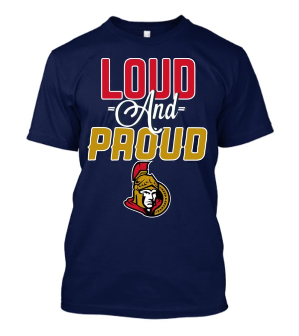 Loud And Proud Ottawa Senators T-Shirt