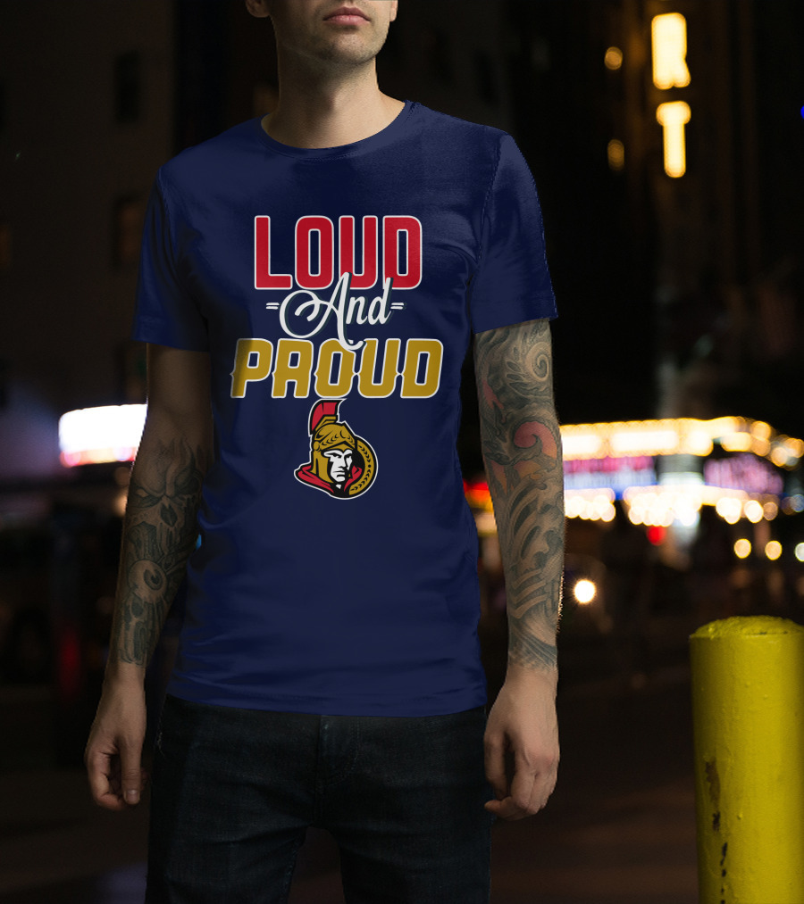 Loud And Proud Ottawa Senators T-Shirt