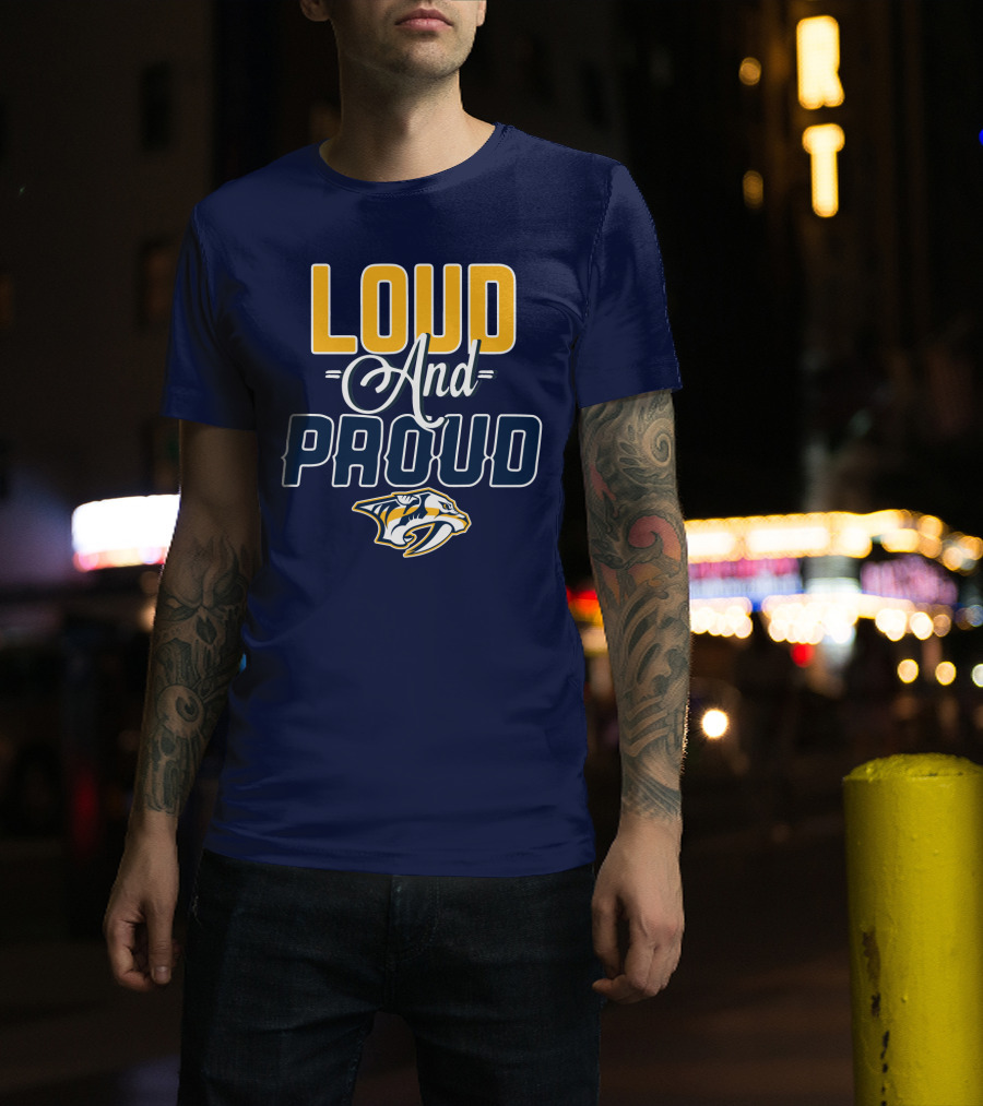 Loud And Proud Nashville Predators T-Shirt