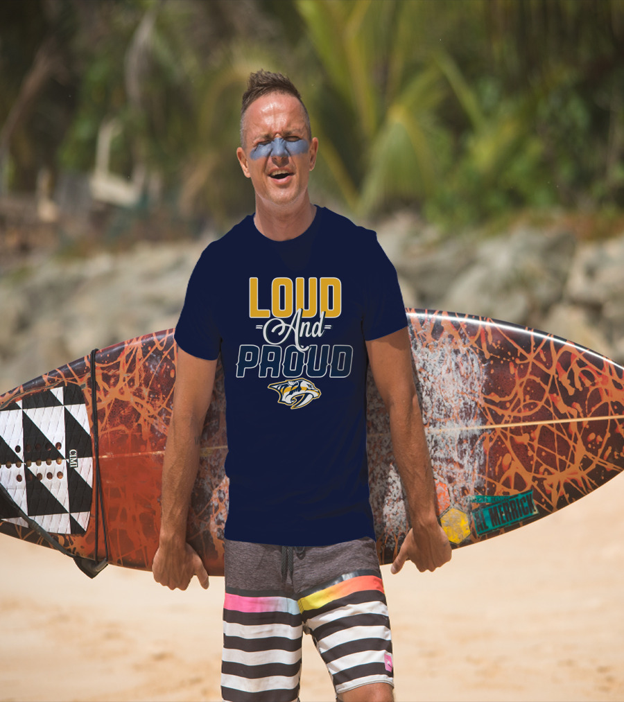 Loud And Proud Nashville Predators T-Shirt