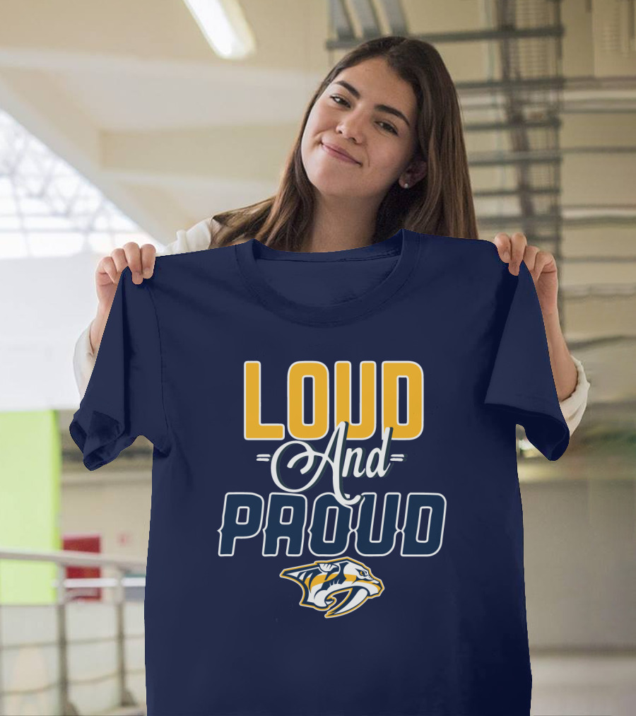 Loud And Proud Nashville Predators T-Shirt
