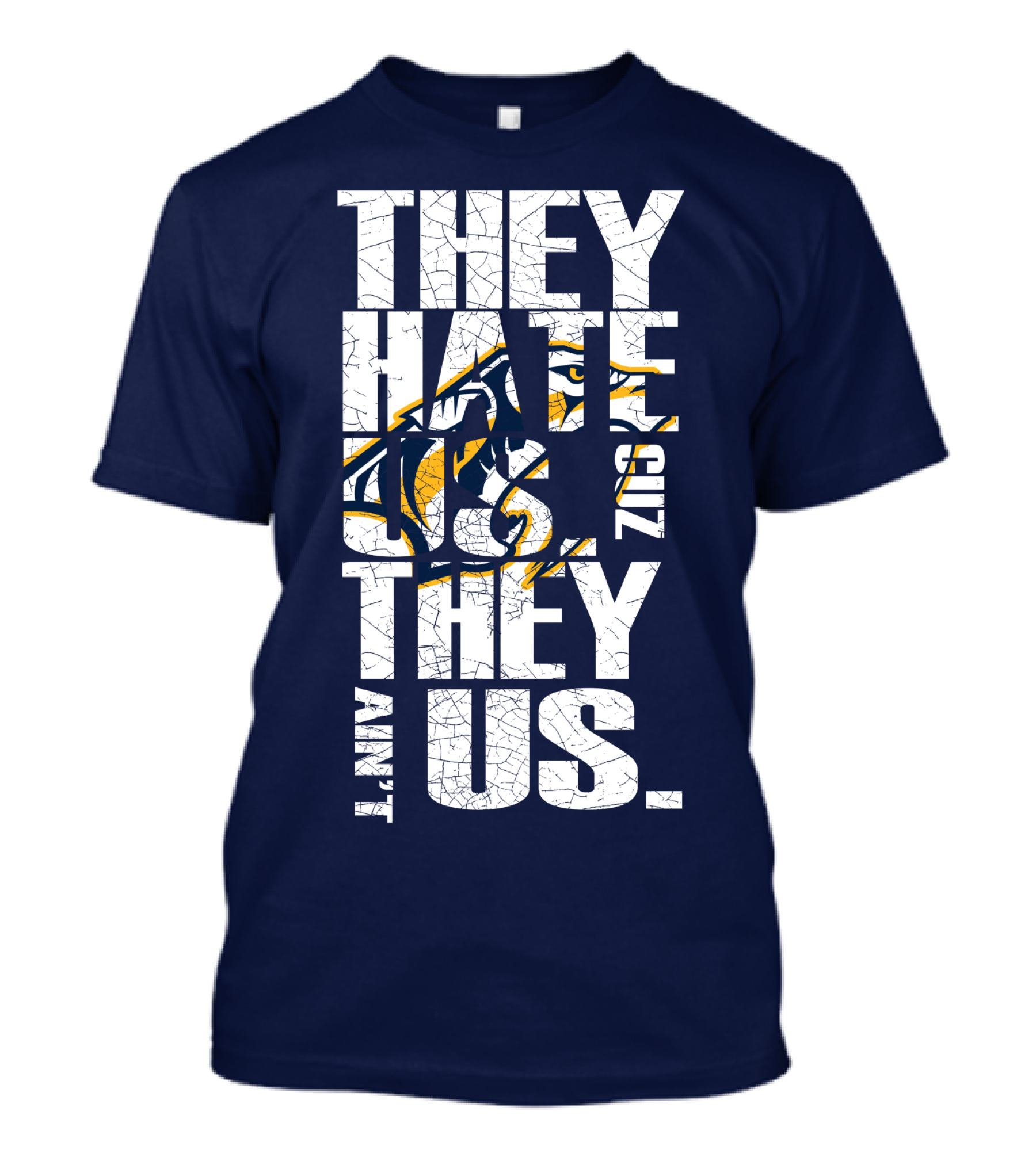 They Hate Us Cuz They Ain't Us Nashville Predators T-Shirt
