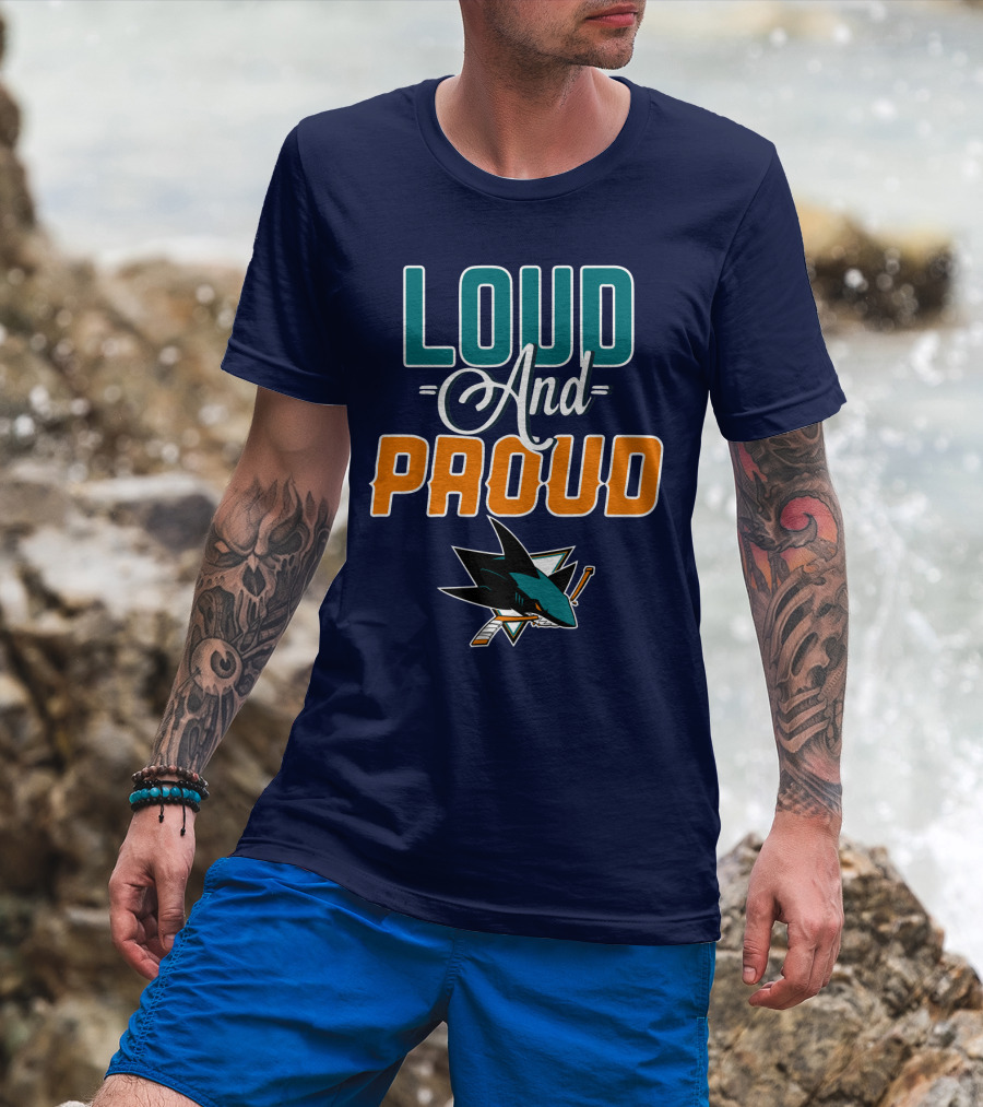 Loud And Proud San Jose Sharks T-Shirt