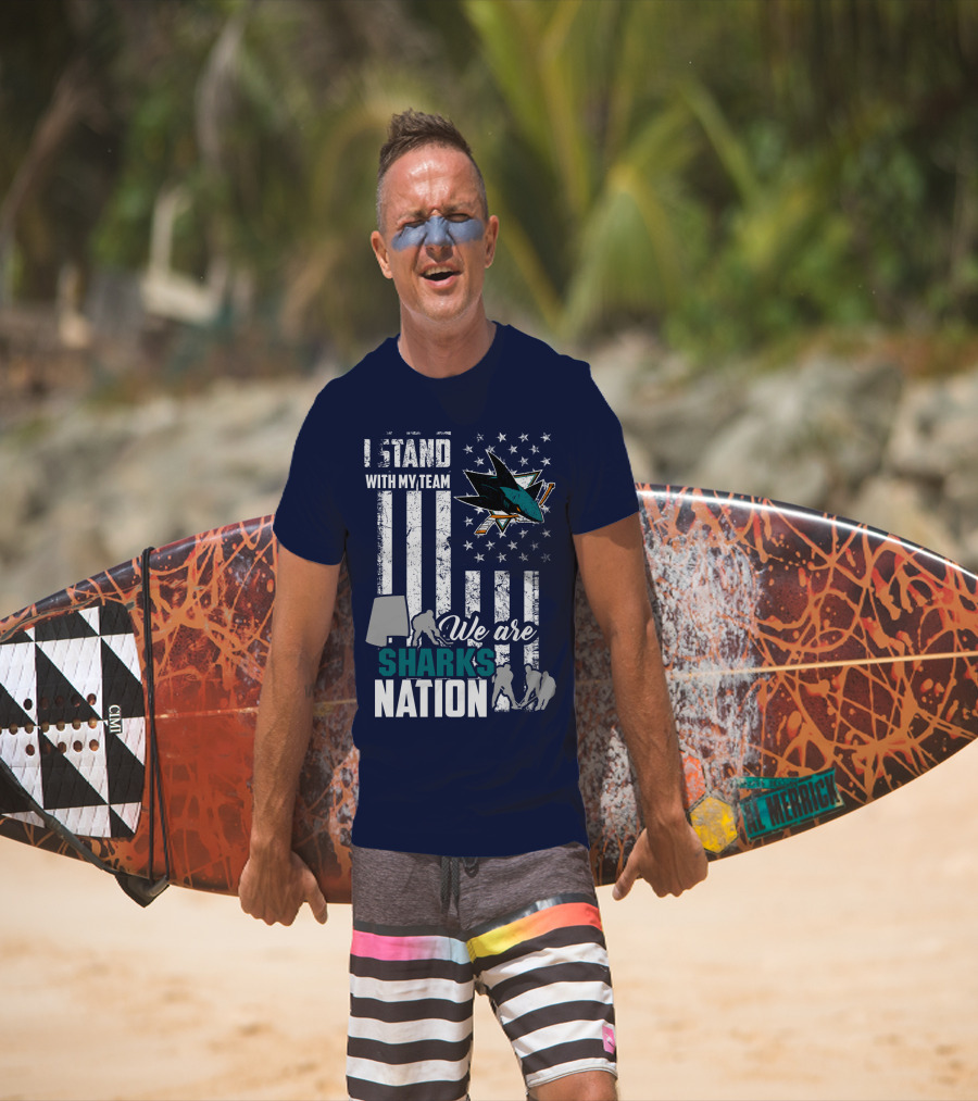 I Stand With My Team We Are Sharks Nation San Jose Sharks T-Shirt