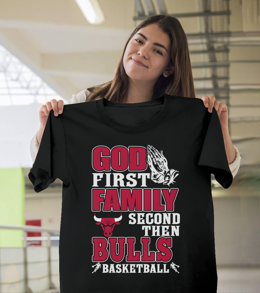 God First Family Second Then Bulls Basketball T-Shirt