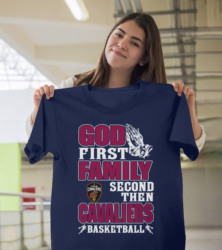 God First Family Second Then Cleveland Cavaliers Basketball T-Shirt
