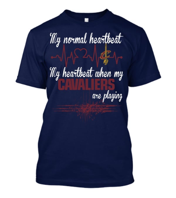My Normal Heartbeat My Heartbeat When My Cavaliers Are Playing Cleveland Cavaliers T-Shirt