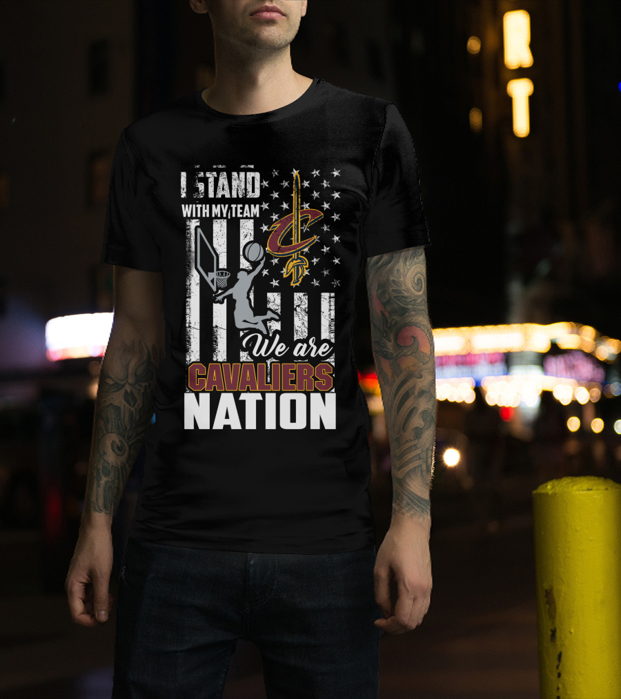 I Stand With My Team We Are Cavaliers Nation T-Shirt
