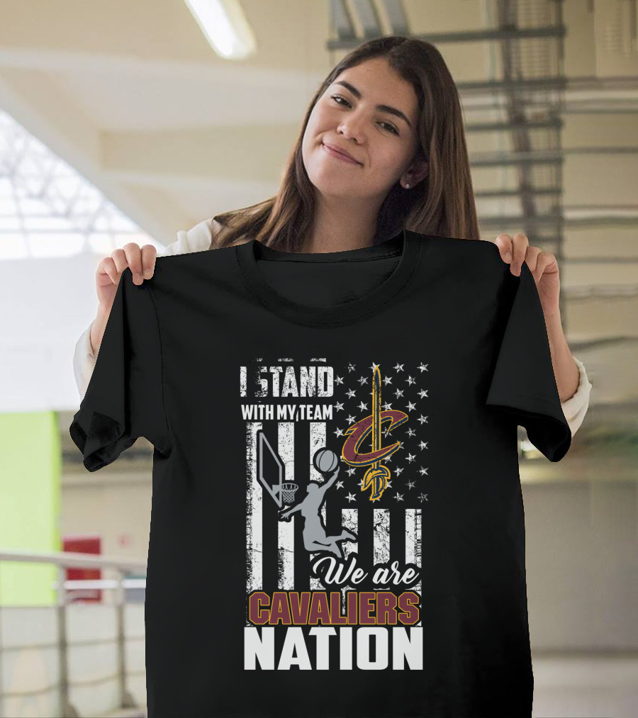 I Stand With My Team We Are Cavaliers Nation T-Shirt