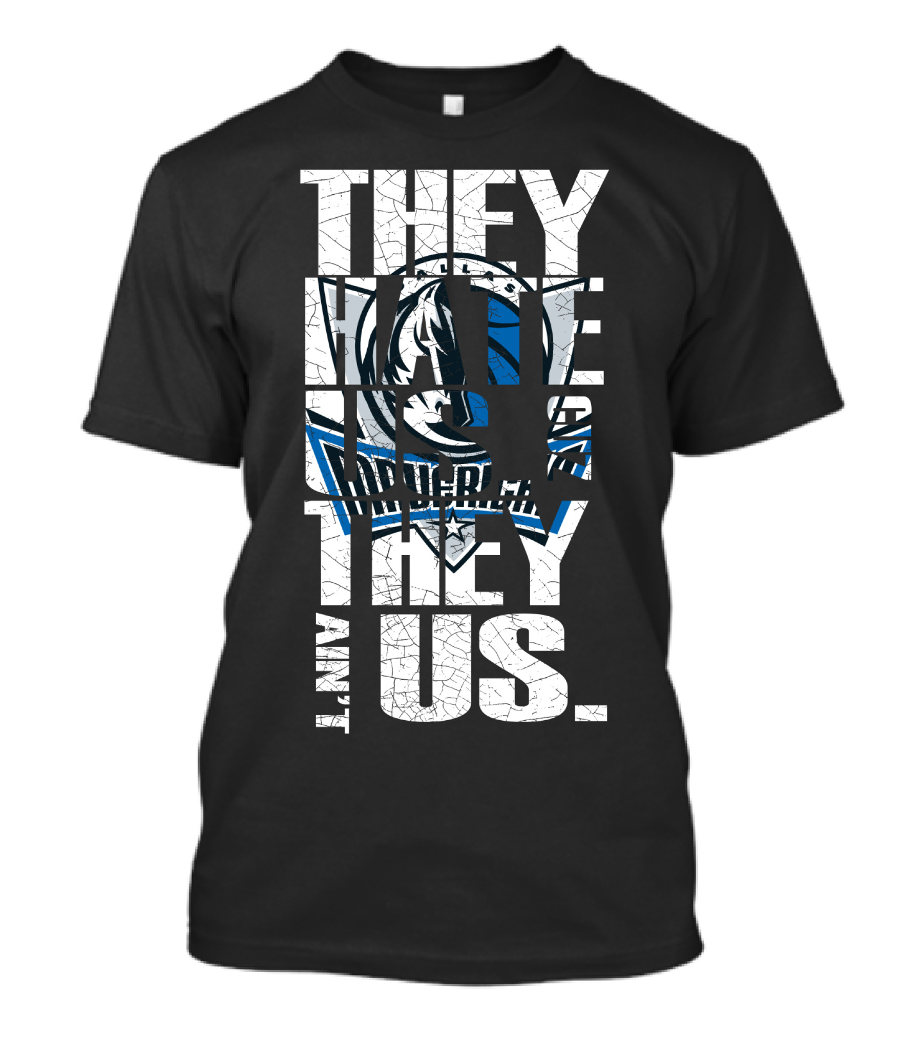 They Hate Us They Ain't Us Dallas Mavericks T-Shirt