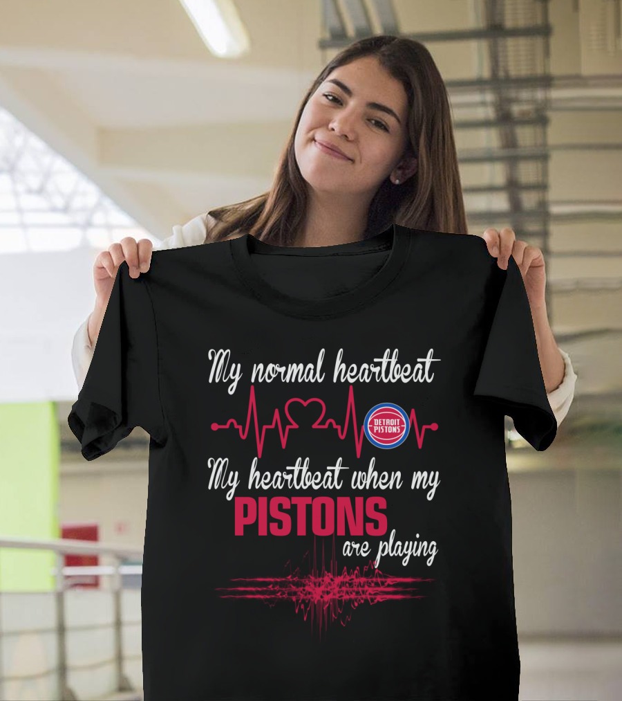 My Normal Heartbeat My Heartbeat When My Detroit Pistons Are Playing T-Shirt