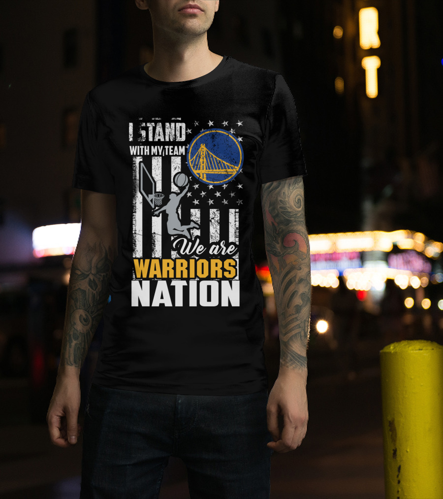 I Stand With My Team We Are Warriors Nation T-Shirt