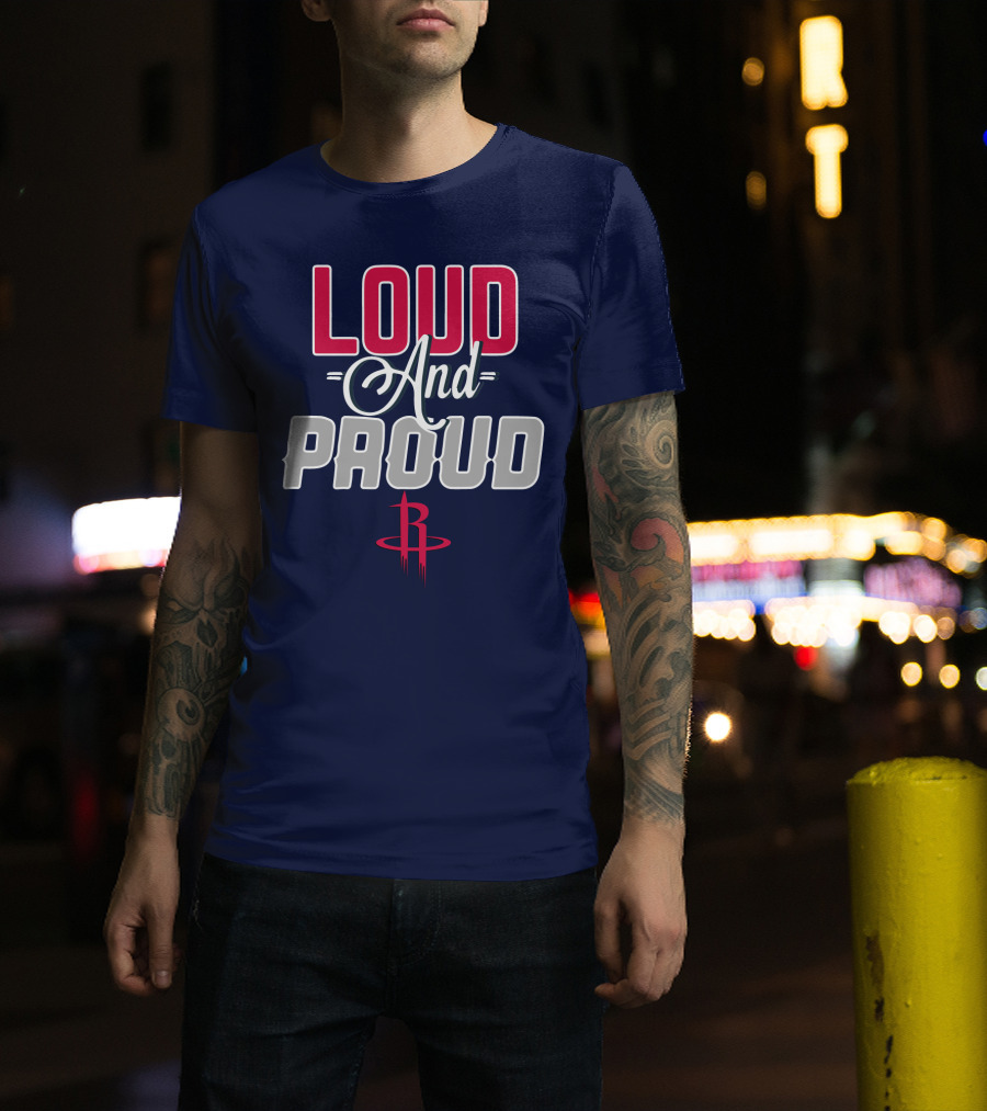 Loud And Proud Houston Rockets T-Shirt