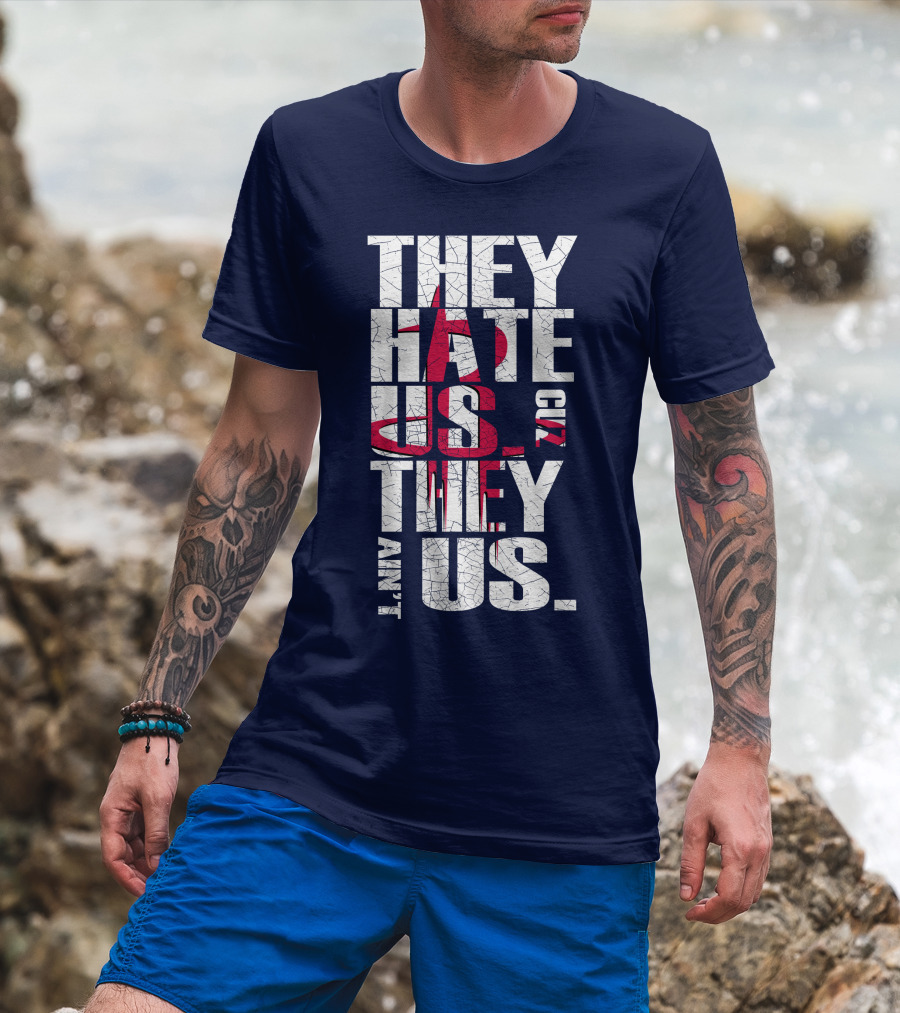 They Hate Us Cuz They Ain't Us Houston Rockets T-Shirt