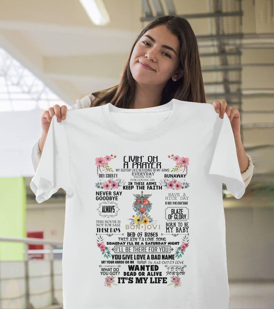 Livin' On A Prayer BonJovi15 Bed Of Roses Wanted Dead Or Alive It's My Life T-Shirt