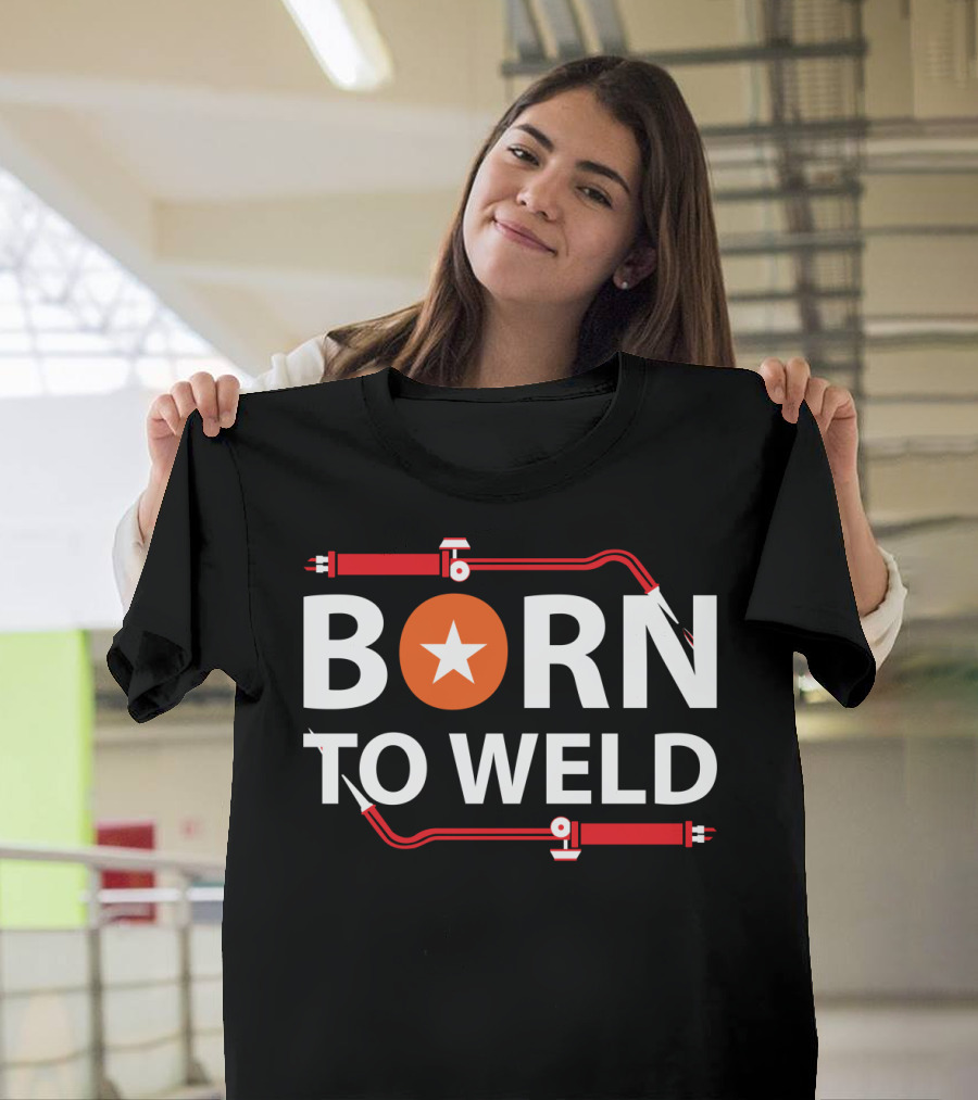 Born To Weld With Welding Torch And Star Icon In Bold Letters T-Shirt