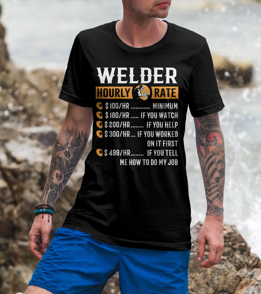 Humorous Welder Hourly Rate Minimum Watching Helping Working Advice T-Shirt