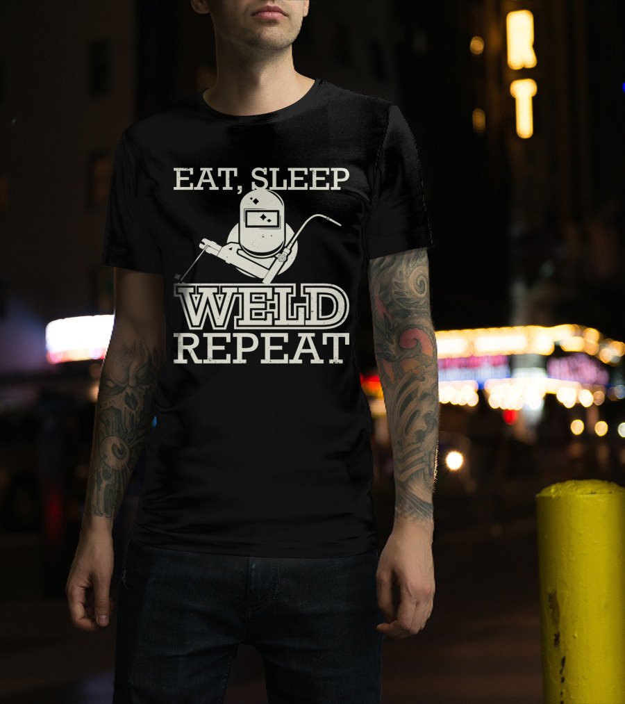 Eat Sleep Weld Repeat Funny Welder With Welding Helmet T-Shirt