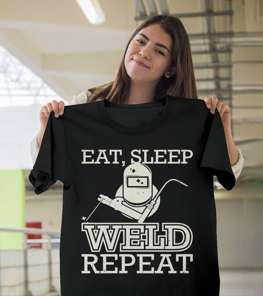 Eat Sleep Weld Repeat Funny Welder With Welding Helmet T-Shirt