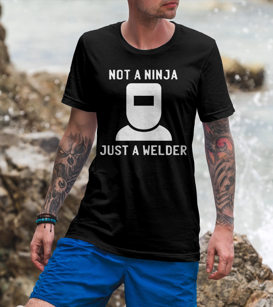 Not A Ninja Just A Welder Mask T-Shirt