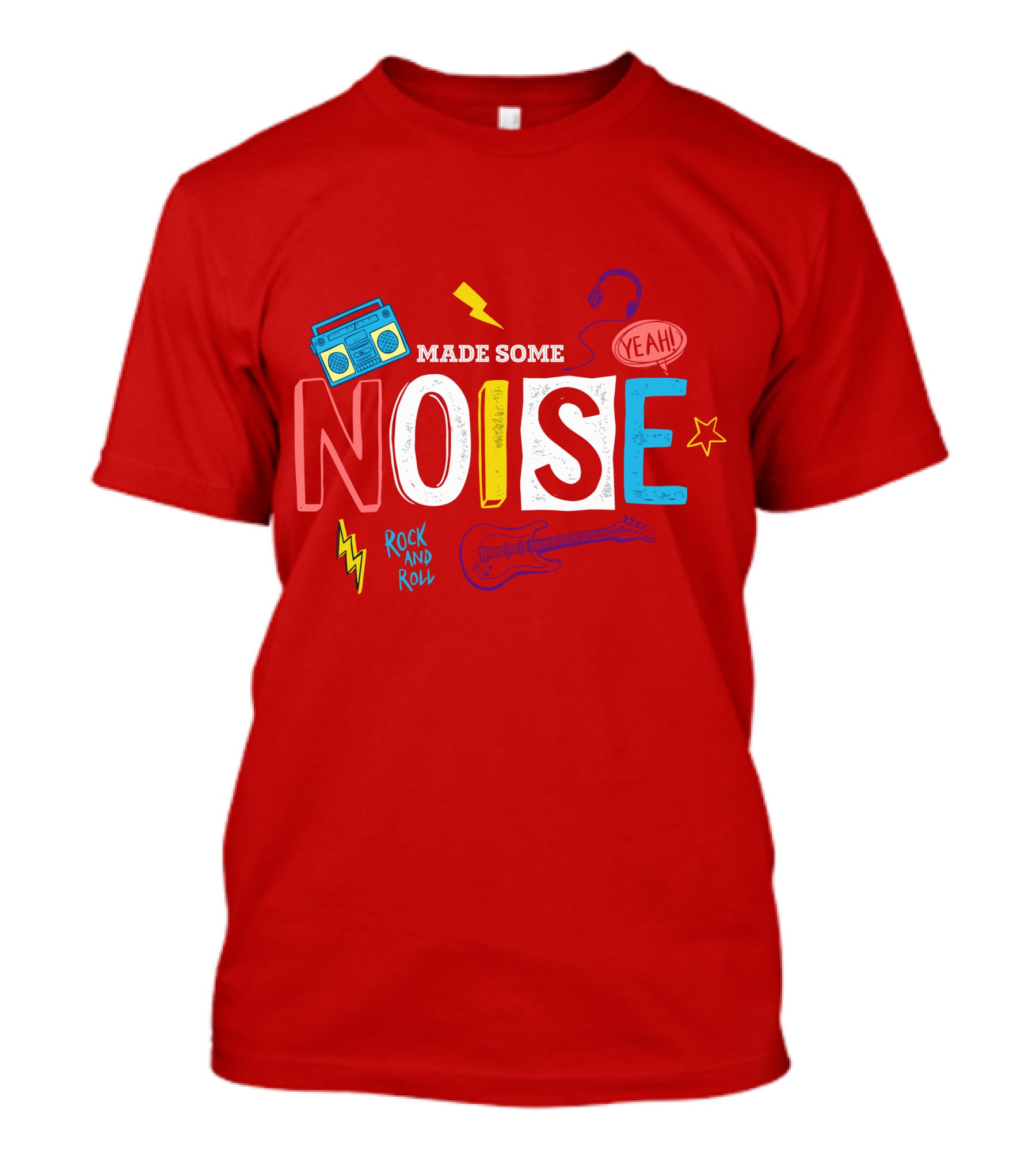 Made Some Noise Rock And Roll Yeah Party Make Some Noise Party With Friend Hip Hop T-Shirt